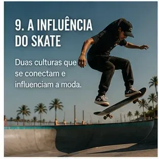 Influência do Skate na Moda Surfwear
